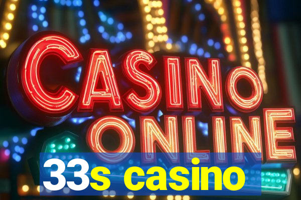 33s casino